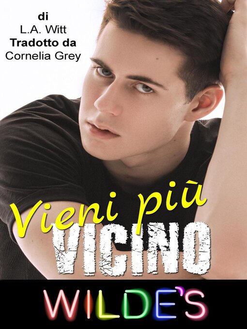 Title details for Vieni più vicino by L. A. Witt - Available